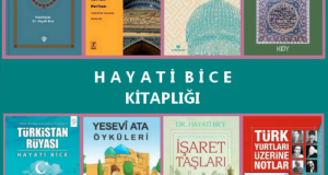Dr. Hayati BİCE / Türkistan Rüyası / 2019